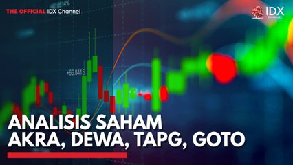 Analisis Saham AKRA, DEWA, TAPG, GOTO