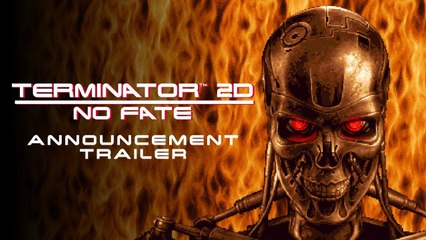 Terminator 2D: NO FATE - Tráiler de anuncio