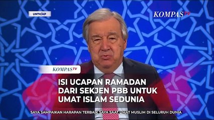 Isi Ucapan Ramadan dari Sekjen PBB untuk Umat Islam Sedunia