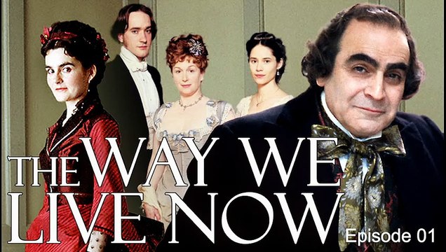 The Way We Live Now By Anthony Trollope | David Suchet, Matthew Macfadyen in TV Miniseries Period Drama (2001) E01