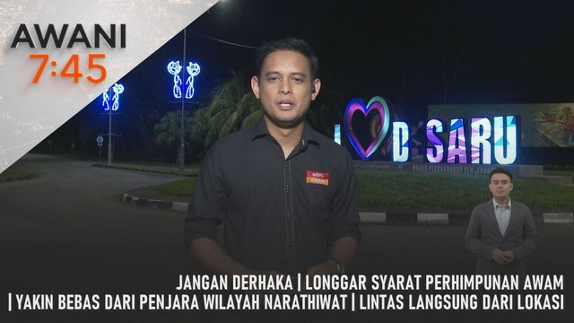 AWANI 7:45 [28/2/2025] – Jangan Derhaka | Longgar Syarat Perhimpunan Awam | Yakin Bebas Dari Penjara Wilayah Narathiwat | Lintas Langsung Dari Lokasi