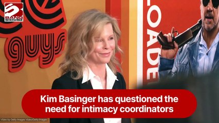 Kim Basinger has questioned the need for intimacy coordinators