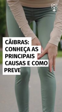 Cãibras: conheça as principais causas e como prevenir