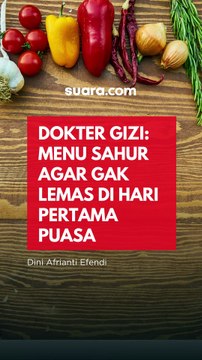 Tips Makan Sahur, Anti Lemas di Hari Pertama Puasa