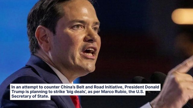 Trump Plans 'Big Deals' To Offset China's Belt And Road Initiative: US Wants To 'Reverse All Of That', Says Rubio