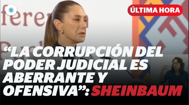 Sheinbaum se lanza contra el Poder Judicial I Reporte Indigo