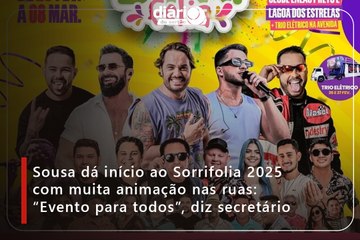 Sousa dá início ao Sorrifolia 2025 com muita animação nas ruas: “Evento para todos”, diz secretário