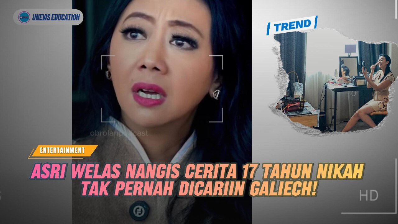 Asri Welas Nangis Cerita 17 Tahun Nikah Tak Pernah Dicariin Galiech!