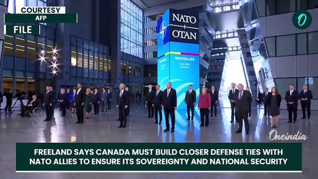 Canada Seeks Nuclear Protection Amid US Uncertainty | Freeland Urges Closer EU, UK Ties