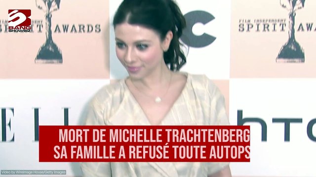 Mort de Michelle Trachtenberg : sa famille a refusé toute autopsie