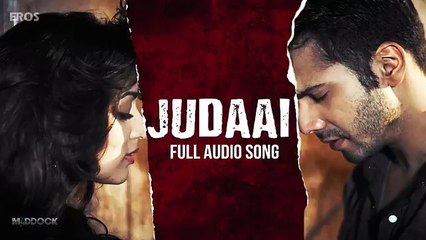 Judaai (Audio Song) _ Badlapur _ Varun Dhawan, Yami Gautam & Nawazuddin Siddiqui