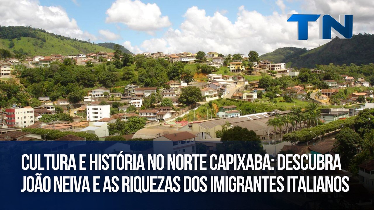 Cultura e história no Norte capixaba: Descubra João Neiva e as riquezas dos imigrantes Italianos | Caçadores de Destinos