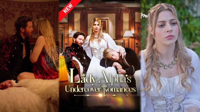 Lady Alpha’s Undercover Romances (2024) - Full Movie