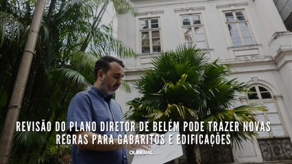 Revisão do Plano Diretor de Belém pode trazer novas regras para gabaritos e edificações