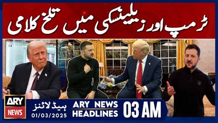 Trump and Zelenskiy's Bitter Talk - ARY News 3 AM Headlines | 1st March 2025