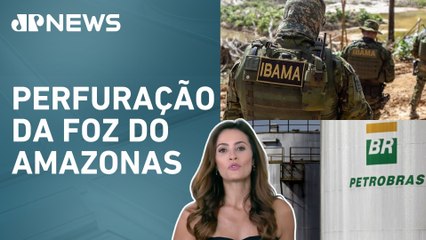 Técnicos do Ibama recomendam negar pedido da Petrobras; Patricia Costa comenta