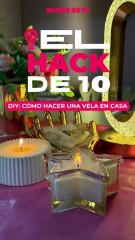 El Hack de 10: Aprende a hacer velas relajantes que llenan de calma cualquier espacio🕯️