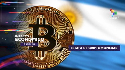 Implicaciones de estafa de Javier Milei IMPACTO ECONÓMICO ESTELAR 28-02-2025