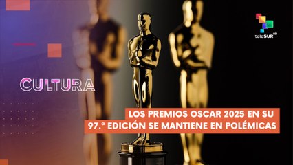 Polémica en Premios Oscar 2025  CULTURA TE LO CUENTO 28-02-2025