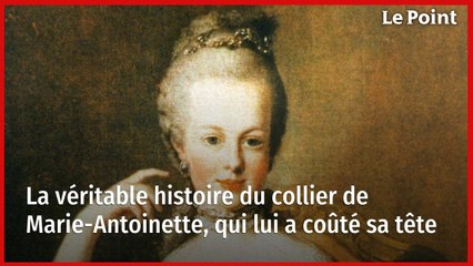 La véritable histoire du collier de Marie-Antoinette, qui lui a coûté sa tête