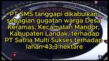 Kuasa Hukum PT Satria Multi Sukses, Andreas Lani SH tanggapi dikabulkan sebagian gugatan perdata warga Desa Keramas, Kecamatan Mandor, Kabupaten Landak, Provinsi Kalimantan Barat seluas 43,3 hektar sudah melalui Ganti Rugi Tanam Tumbuh tahun 2009