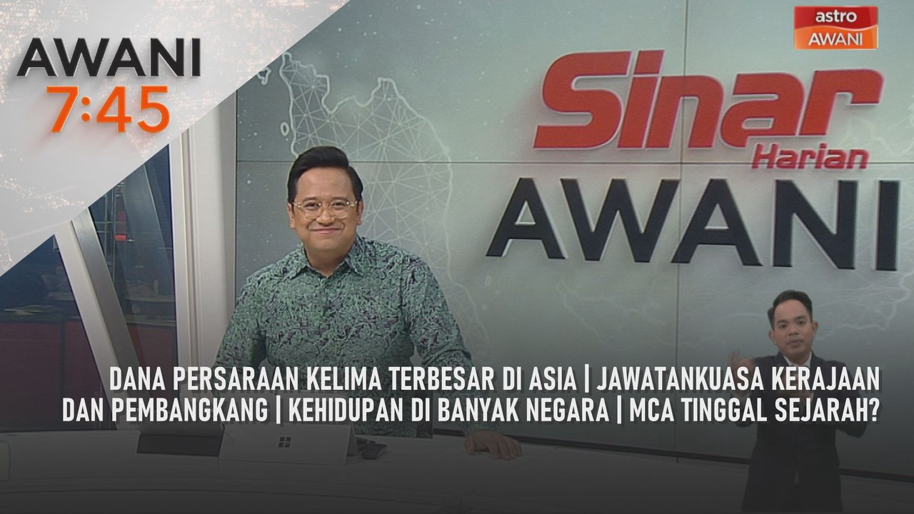 AWANI 7:45 [1/3/2025] – Dana persaraan kelima terbesar di asia | Jawatankuasa kerajaan dan pembangkang | Kehidupan di banyak negara | MCA tinggal sejarah?