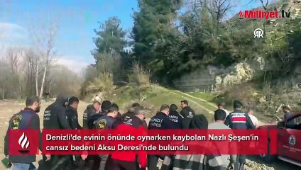 Denizli'de kaybolan 4 yaşındaki Nazlı'dan acı haber