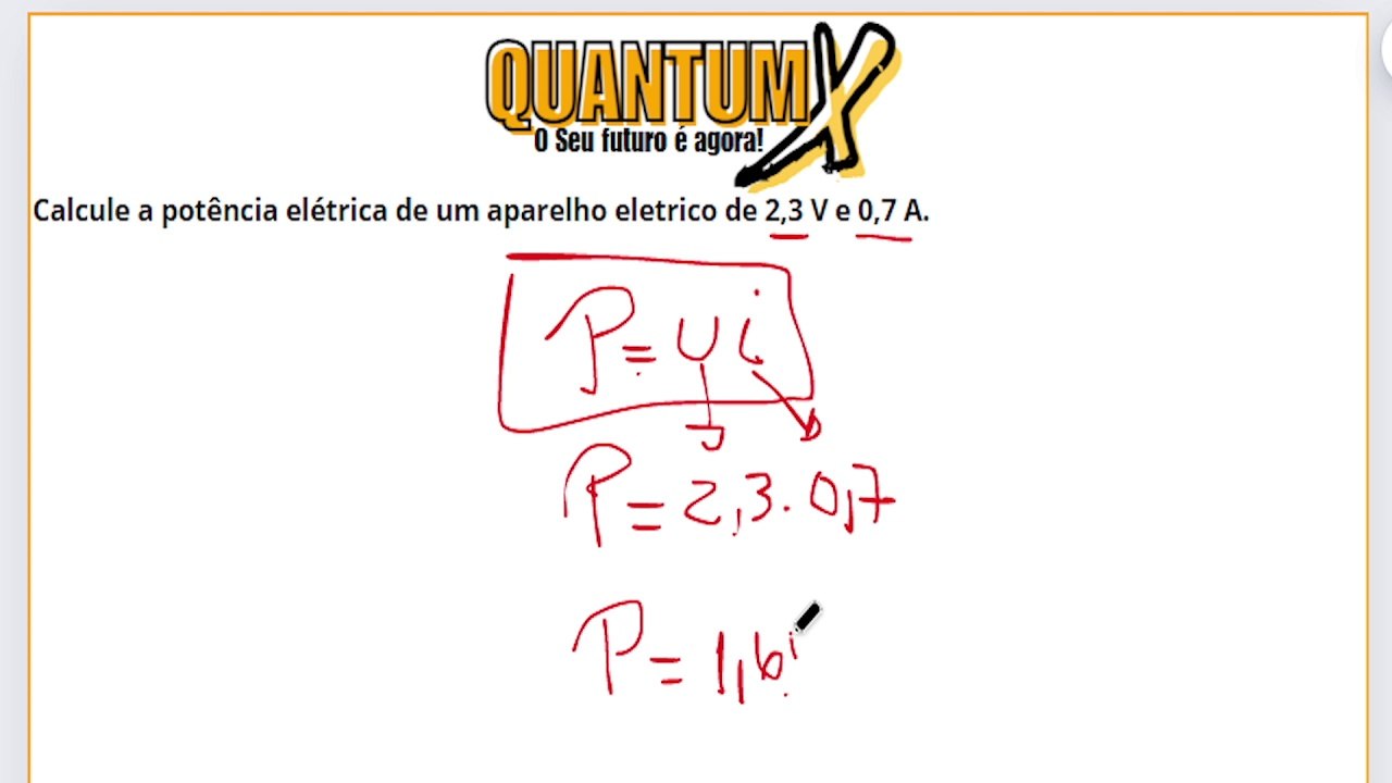 Calcule a potência elétrica de um aparelho elétrico de 2,3 V e 0,7 A- Questões de Física - Quantum X