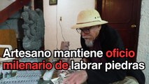 Artesano mexicano mantiene vivo el milenario oficio de labrar las piedras