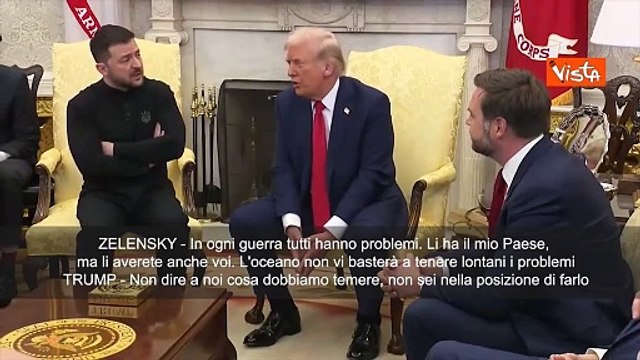 Zelensky a Trump nello Studio Ovale: ?L?oceano non vi baster? a salvarvi dai problemi?