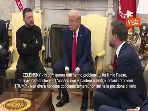 Zelensky a Trump nello Studio Ovale: “L’oceano non vi basterà a salvarvi dai problemi”