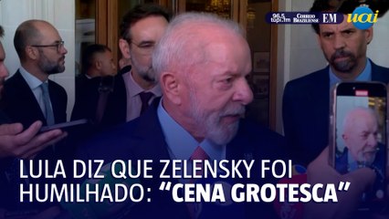Lula diz que Zelensky foi humilhado: "Cena grotesca"