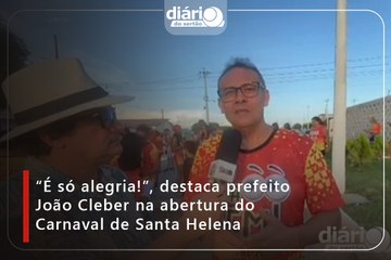 "É só alegria!", destaca prefeito João Cleber na abertura do Carnaval de Santa Helena