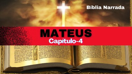 EVANGELHO DE MATEUS: Capítulo 4... Bíblia Narrada (Em Aúdio)