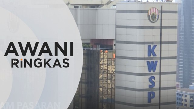 AWANI Ringkas: Aset pelaburan KWSP RM1.2 trillion