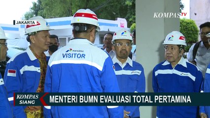'Bersih-Bersih' Tubuh Pertamina, Erick Thohir Bakal Lakukan Evaluasi Total