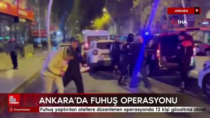 Ankara’da fuhuş yaptırılan otellere operasyon: 12 gözaltı