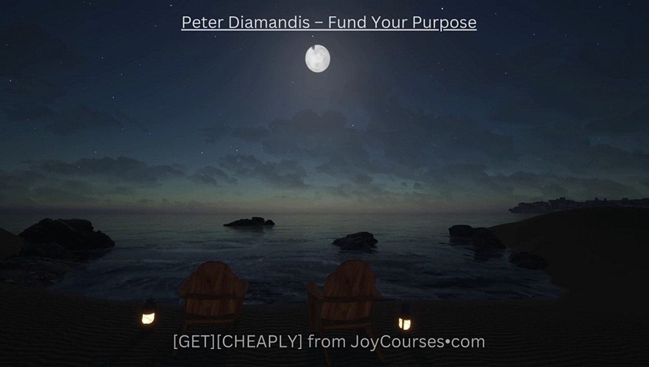 (JOYCOURSES•COM)(Cheap) Peter Diamandis – Fund Your Purpose