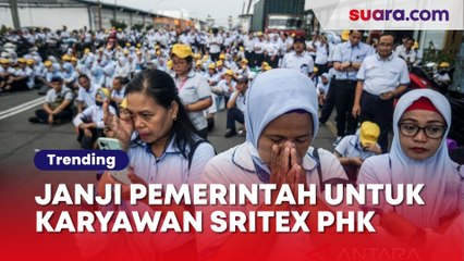 Janji-janji Pemerintah untuk Karyawan Sritex yang di-PHK