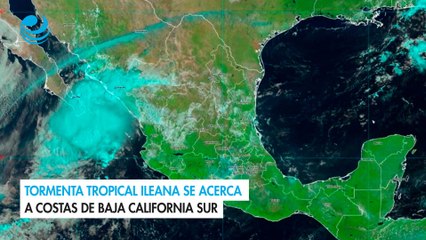 Tormenta tropical Ileana se acerca a costas de Baja California Sur
