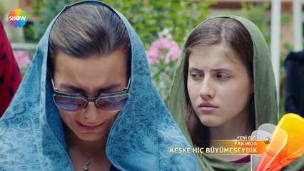 Keşke Hiç Büyümeseydik | show | 2018 | Official Teaser