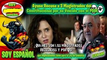 Ayuso Recusa a 3 Magistrados del Constitucional por su Vínculo con el PSOE