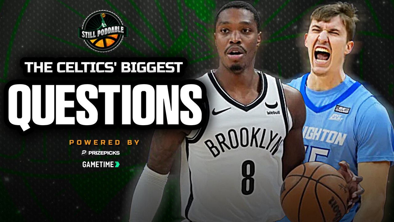 Celtics preseason mailbag  | Still Poddable