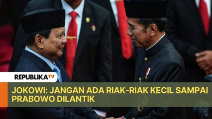 Jokowi: Jangan Ada Gejolak Sampai Prabowo Dilantik