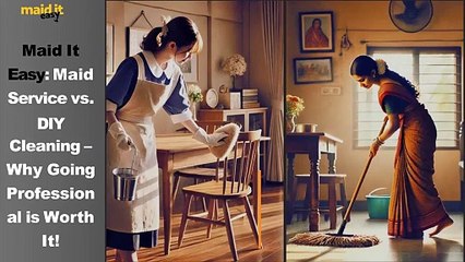 Maid It Easy - Maid Service vs. DIY Cleaning – Why Going Professional is Worth It!
