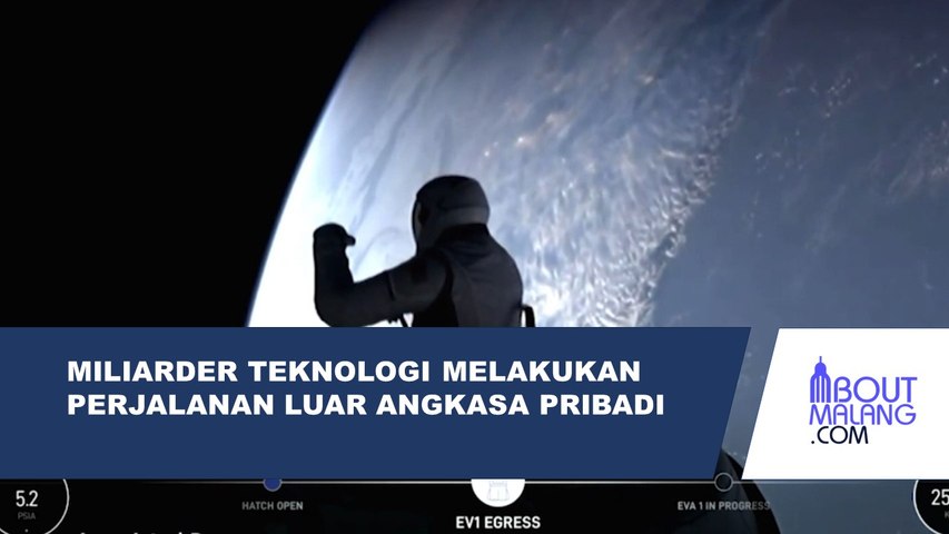 SEORANG MILIARDER TEKNOLOGI MELAKUKAN PERJALANAN LUAR ANGKASA PRIBADI PERTAMA