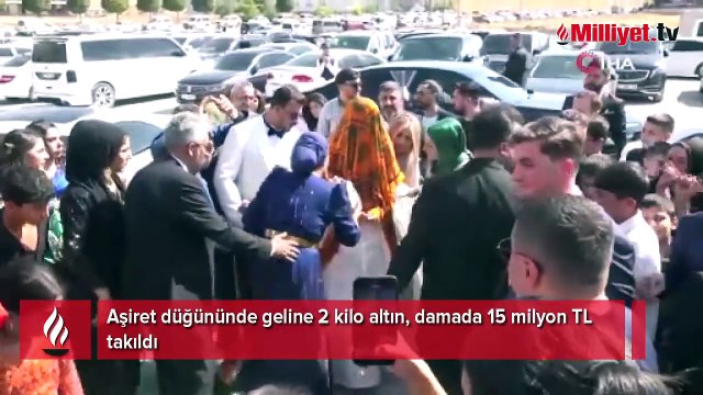 Aşiret düğününde geline 2 kilo altın, damada 15 milyon TL takıldı