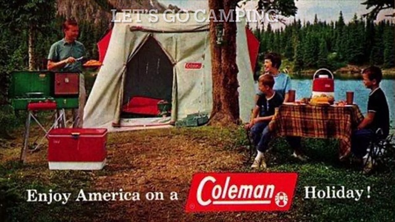 Let’s Go Camping (Coleman Camping Gear Ad)