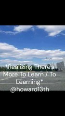 "*Realizing There's More To Learn / To Learning*" 09/09/2024