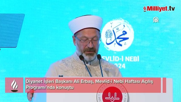 Diyanet İşleri Başkanı Erbaş, Mevlid-i Nebi Haftası Açılış Programı’nda konuştu